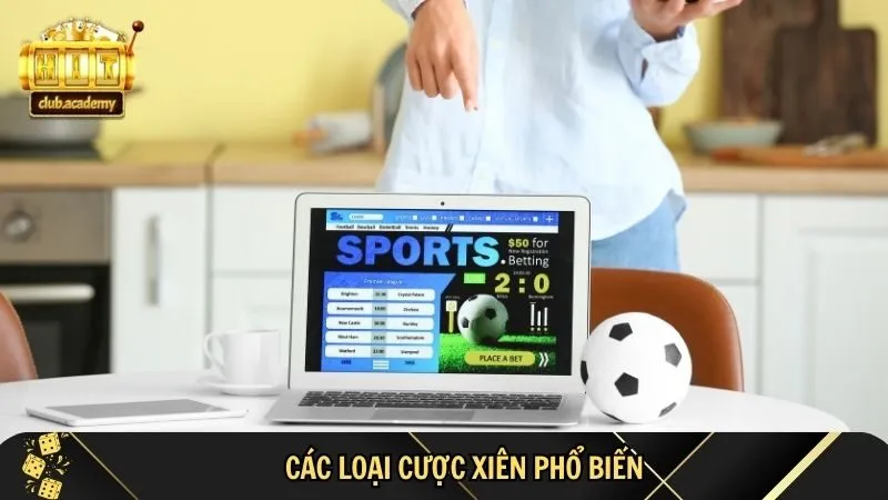 cach tinh xien bong da dua vao cac loai cuoc Cách Tính Xiên Bóng Đá Tại HitClub – Cách tính xiên bóng đá dựa vào các loại cược xiên