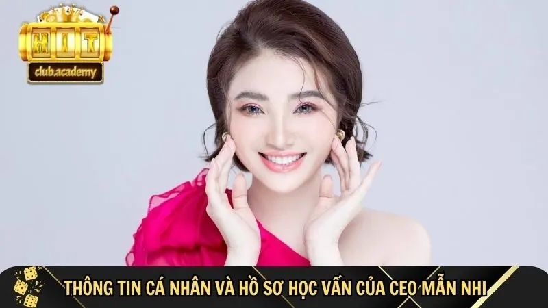 CEO Mẫn Nhi có học vấn cực khủng