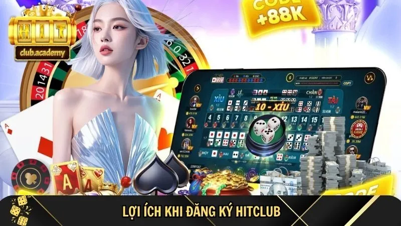 nhieu loi ich khi dang ky hitclub Nhiều lợi ích khi đăng ký Hitclub