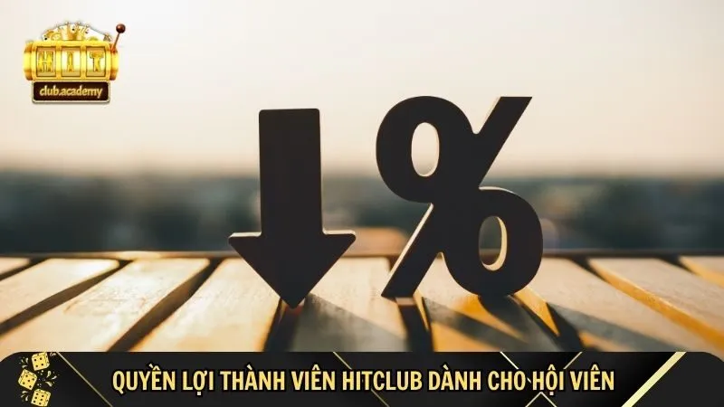 nhung quyen loi thanh vien hitclub hap dan cho hoi vien Những quyền lợi thành viên Hitclub hấp dẫn cho hội viên