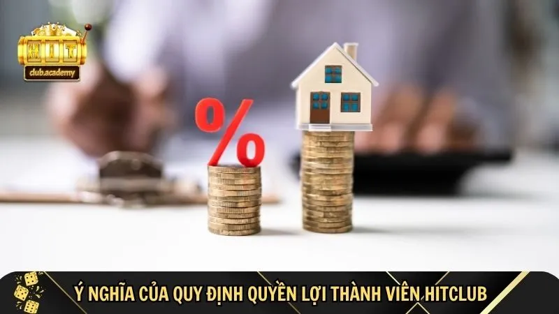 quy dinh quyen loi thanh vien hitclub khong the thieu Quy định quyền lợi thành viên Hitclub là không thể thiếu
