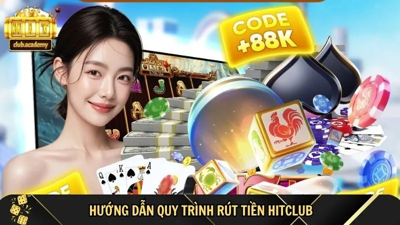 quy trinh rut tien hitclub don gian de thao tac Quy trình rút tiền HitClub đơn giản, dễ thao tác