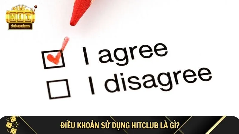 thong tin co ban ve dieu khoan su dung hitclub Thông tin cơ bản về điều khoản sử dụng HitClub