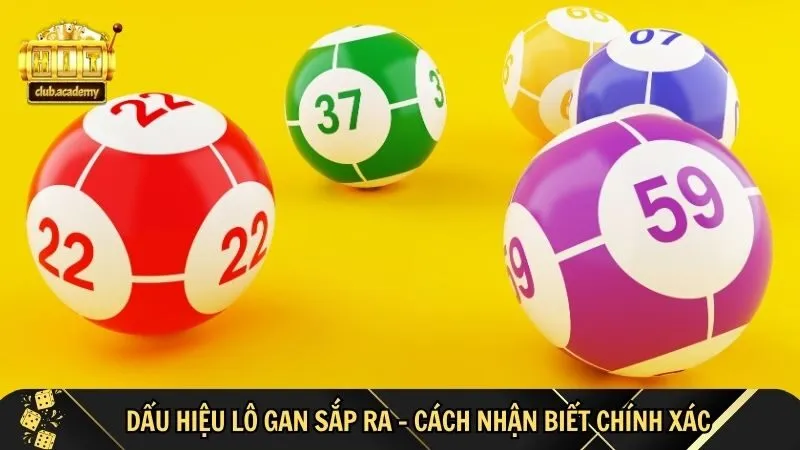 xac dinh dau hieu lo gan sap ra Xác định dấu hiệu lô gan sắp ra tại HitClub